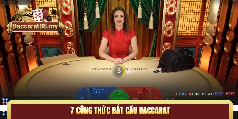 7 Công Thức Bắt Cầu Baccarat