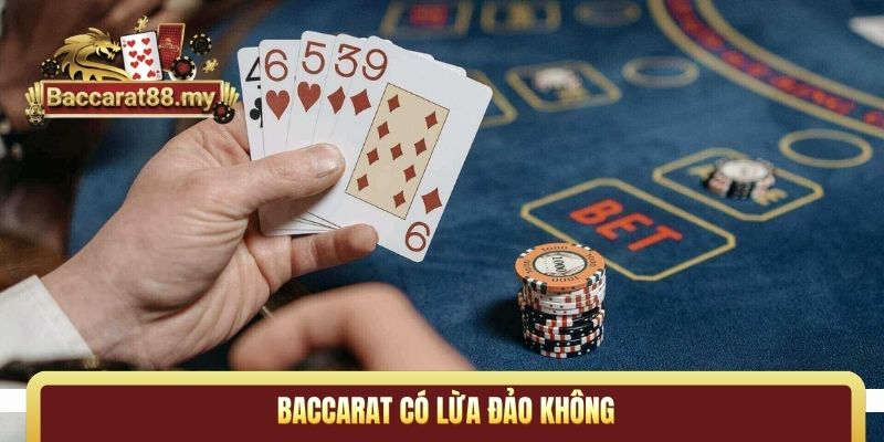 baccarat có lừa đảo không