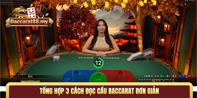 Tổng hợp 3 cách đọc cầu Baccarat đơn giản
