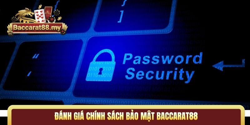 Đánh giá chính sách bảo mật Baccarat88