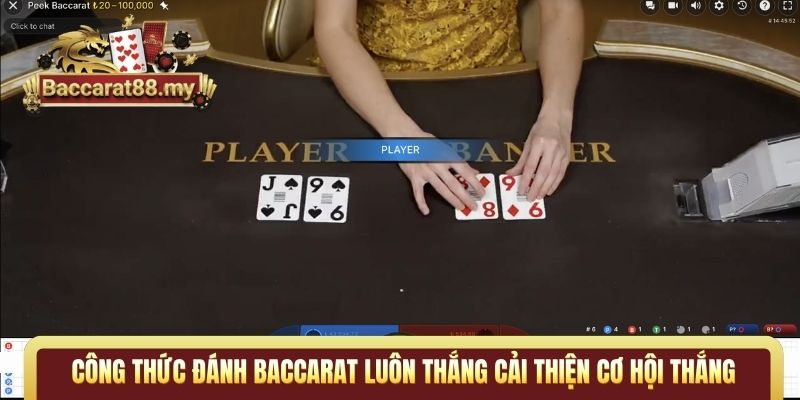 Công thức đánh Baccarat luôn thắng cải thiện cơ hội thắng