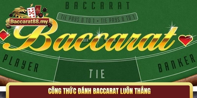 công thức đánh Baccarat luôn thắng
