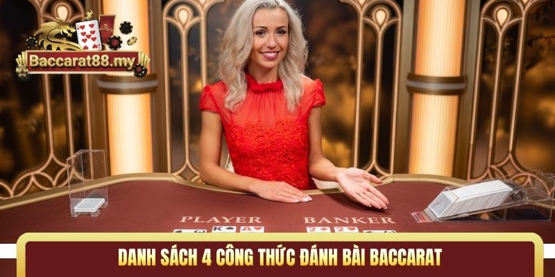Danh sách 4 công thức đánh bài Baccarat
