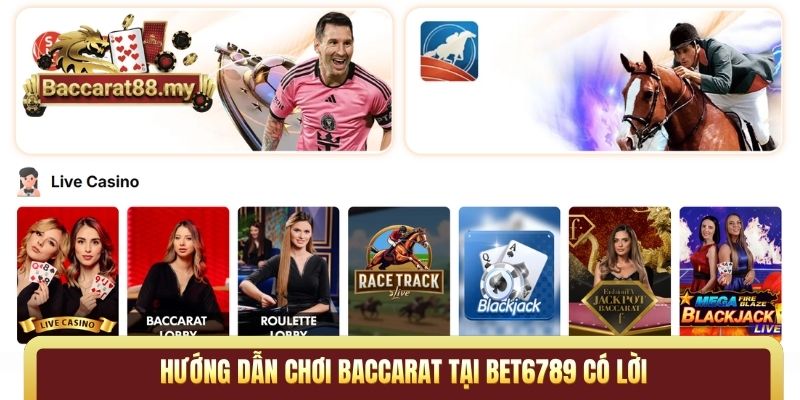 Hướng dẫn chơi Baccarat tại Bet6789 có lời