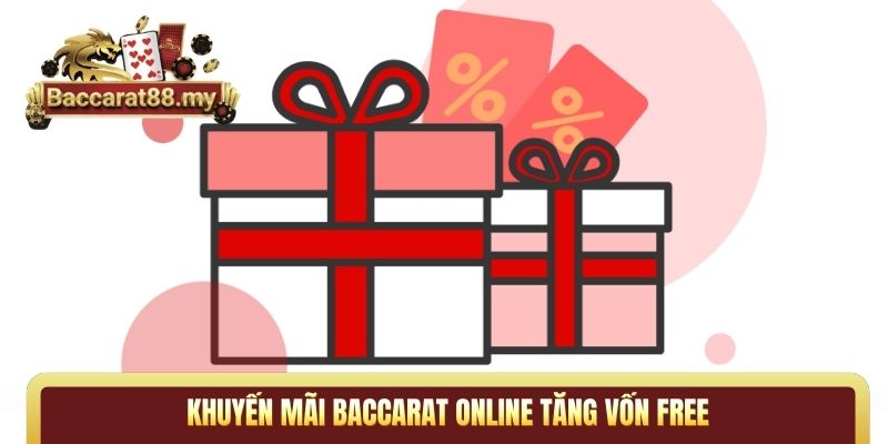 Khuyến mãi Baccarat online tăng vốn free