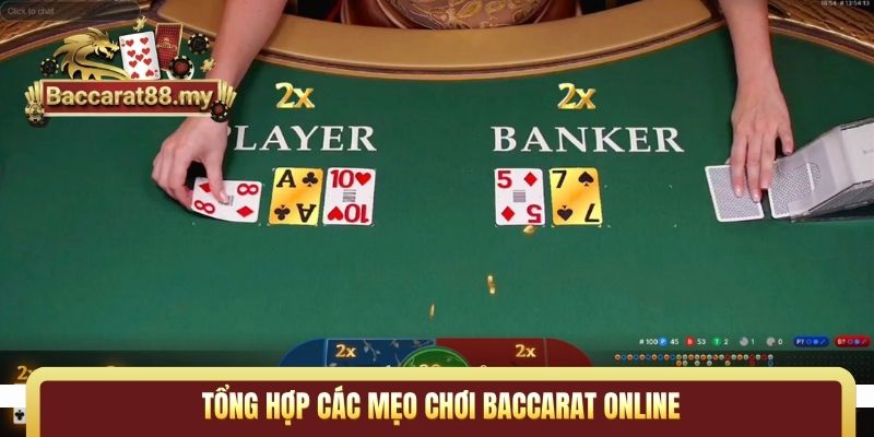 Tổng hợp các mẹo chơi Baccarat online