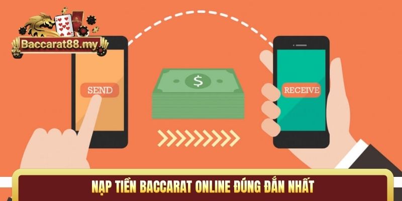 Nạp tiền Baccarat online đúng đắn nhất