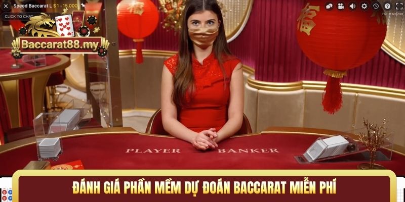 Đánh giá phần mềm dự đoán Baccarat miễn phí