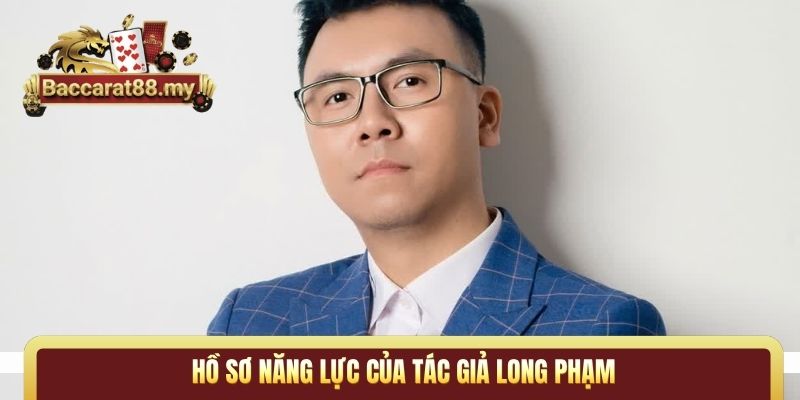 Hành trình xây dựng sự nghiệp tác giả Long Phạm