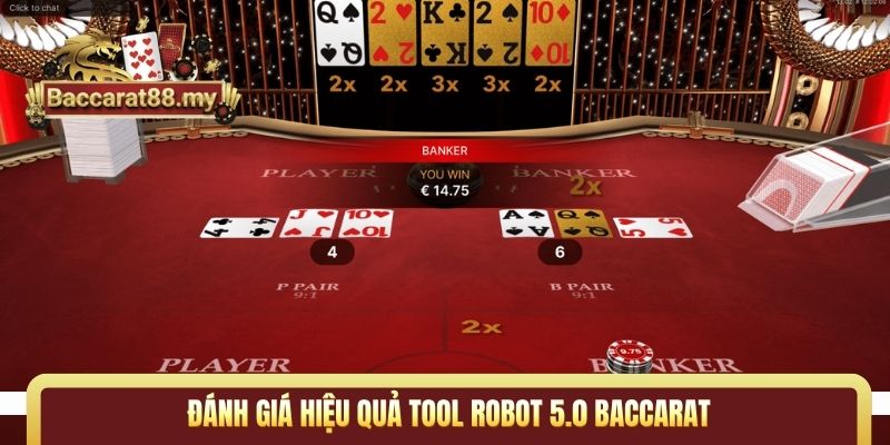 Đánh giá hiệu quả tool robot 5.0 Baccarat