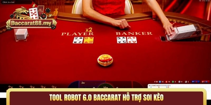 Tool robot 6.0 Baccarat hỗ trợ soi kèo