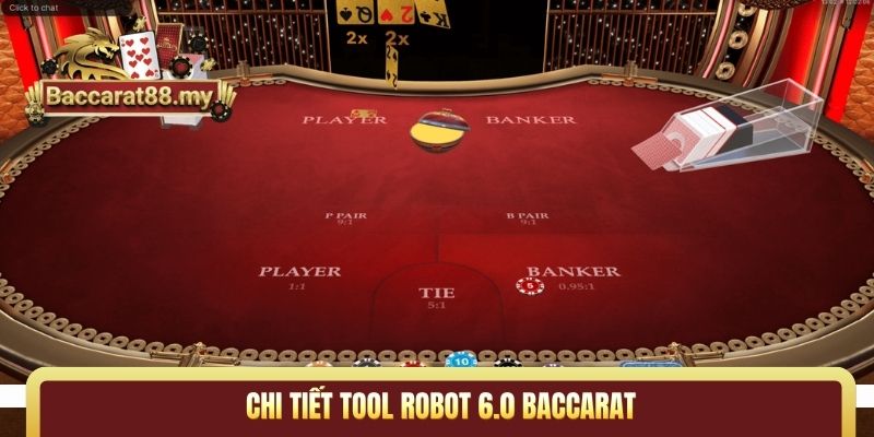 Chi tiết tool robot 6.0 Baccarat
